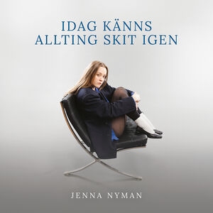 Idag kanns allting skit igen