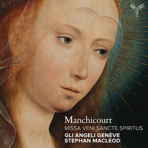 Manchicourt: Missa Veni Sancte Spiritus