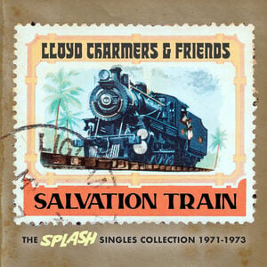 Lloyd Charmers & Friends: Salvation Train - The Splash Singles Collection 1971-1973 / Various