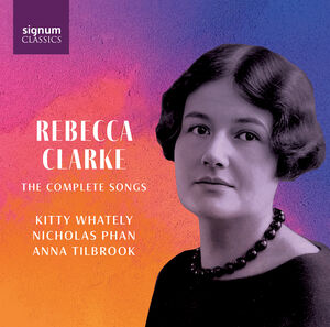 Rebecca Clarke: The Complete Songs