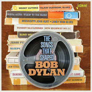 Songs That Shaped Bob Dylan / Various