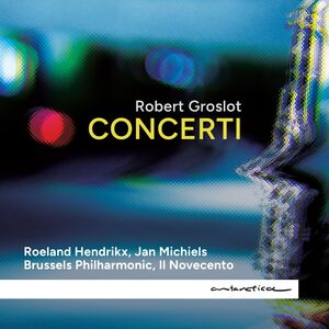 Groslot: Concerti