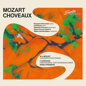 Mozart: Concerto for Two Pianos; Choveaux: Cristian en el Tortoni Buenos Aires Tango, Op 261