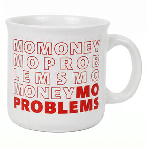 Notorious BIG - Mo Money, Mo Problems - 11 oz Mug