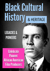 Black Cultural History & Heritage: Celebrate Pioneer African American Film Producers