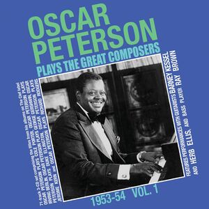 Oscar Peterson Plays The Great Composers 1953-54 Vol. 1