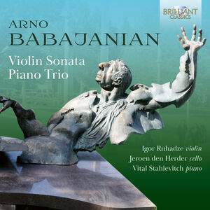 Babadjanian: Violin Sonata, Piano Trio