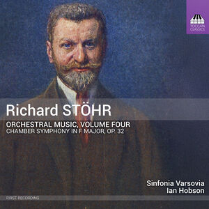 Richard Stohr: Orchestral Music, Vol. 4