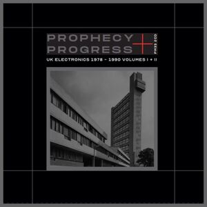 Prophecy + Progress: UK Electronics 1978-1990 Volumes I+II / Various
