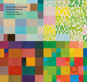 Berliner Barock Solisten, Daishin Kashimoto - Antonio Vivaldi’s “The Four Seasons”