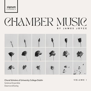 James Joyce Chamber Music, Vol. 1