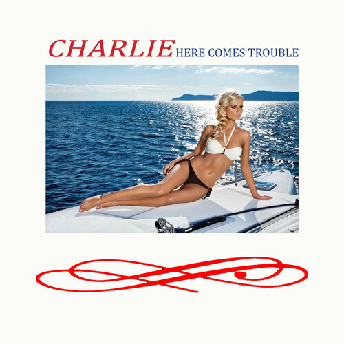 Charlie - Here Comes Trouble (CD)