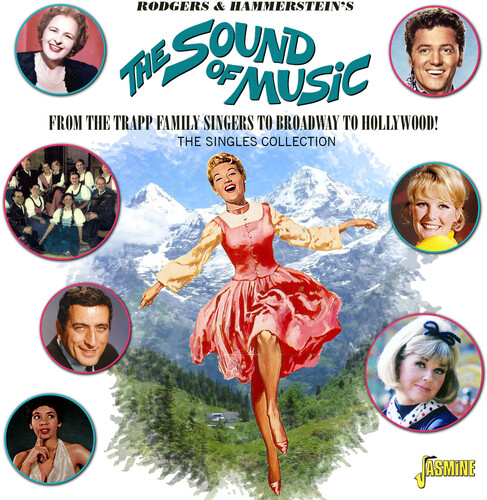 Rodgers & Hammerstein's The Sound Of Music: From The Trapp Family Singers To Broadway To Hollywood! The Singles Collection