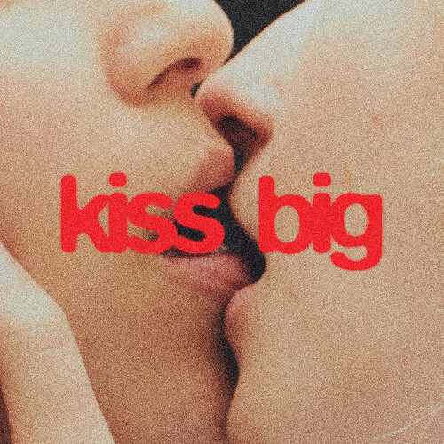 Kiss Big (RED VINYL)