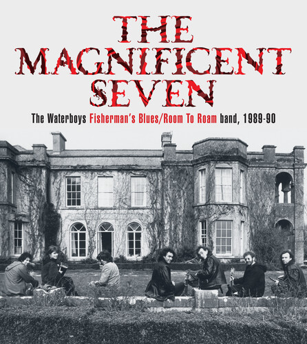 MAGNIFICENT SEVEN The Waterboys Fisherman's Blues/Room To Roam band