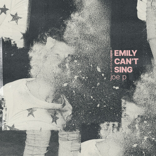 Joe P - Emily Can't Sing (CD)