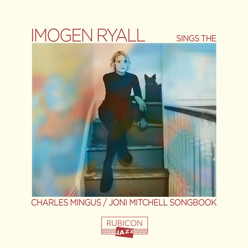 Imogen Ryall Sings The Charles Mingus / Joni Mitchell Songbook
