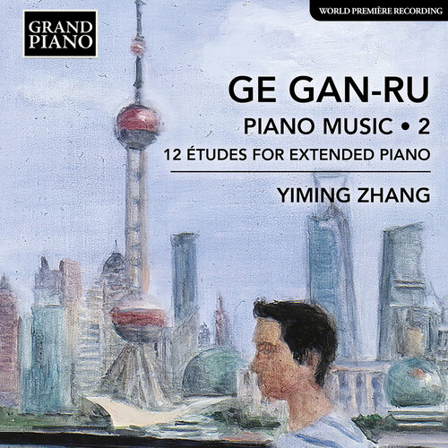 Yiming Zhang - Gan-Ru: Piano Music, Vol. 2 - 12
Etudes for Extended Piano (CD)