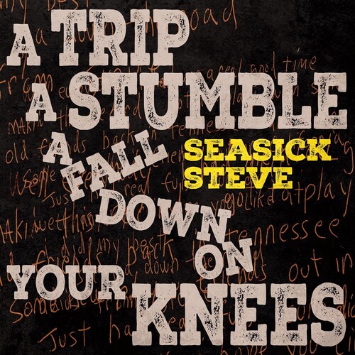 Seasick Steve - Trip A Stumble A Fall Down On Your Knees (CD)