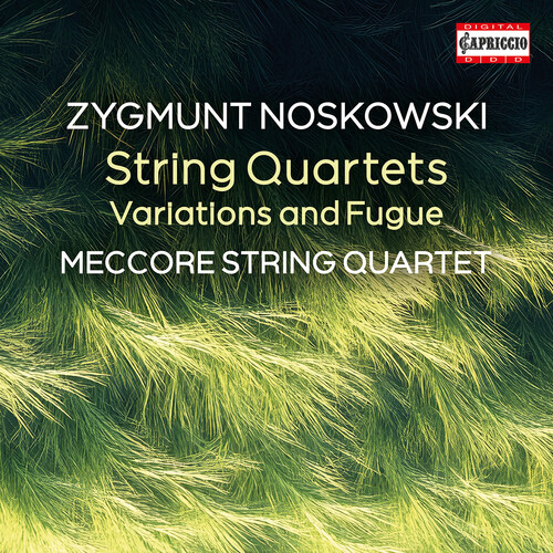 Zygmunt Noskowski: String Quartets