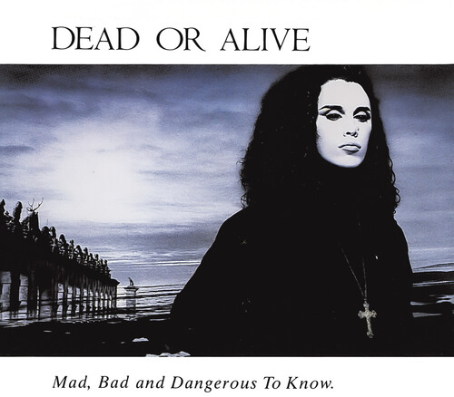 Mad Bad & Dangerous To Know