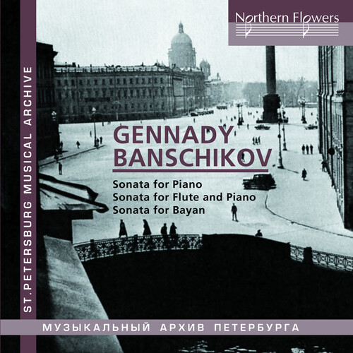 Gennady Ivanovich Banschikov: Sonatas for Piano; Flute;Bayan