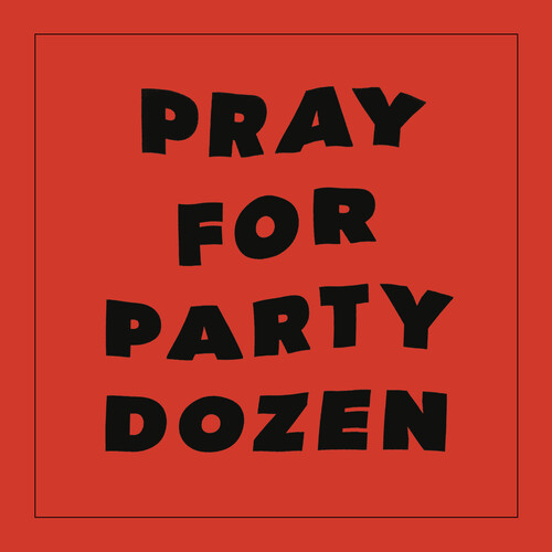 Party Dozen - Pray For Party (CD)