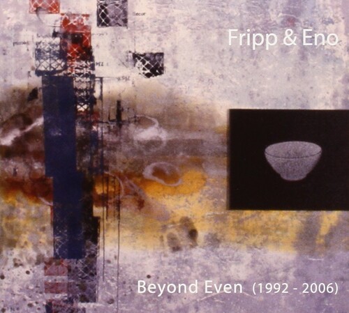 Fripp & Eno - Beyond Even (1992 - 2006) (CD)