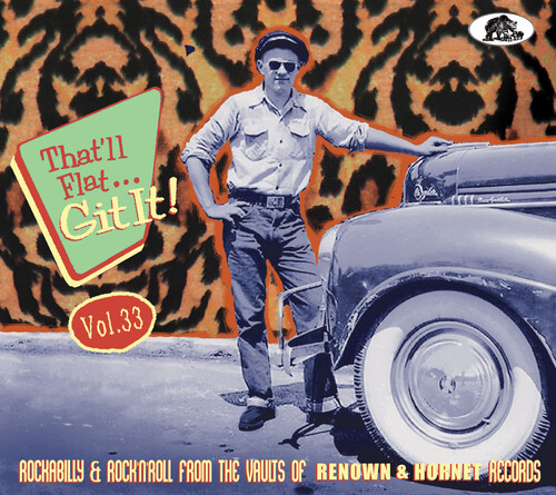 That'll Flat Git It! Vol. 33: Rockabilly & Rock 'n' Roll From The Vaults (Various Artists)