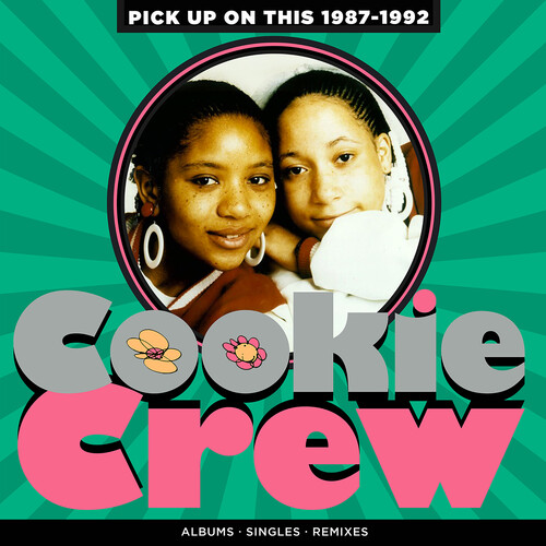 Cookie Crew - Pick Up On This: 1987-1992 (CD)