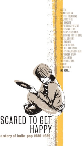 Scared to Get Happy: Story of Indie Pop 1980-1989