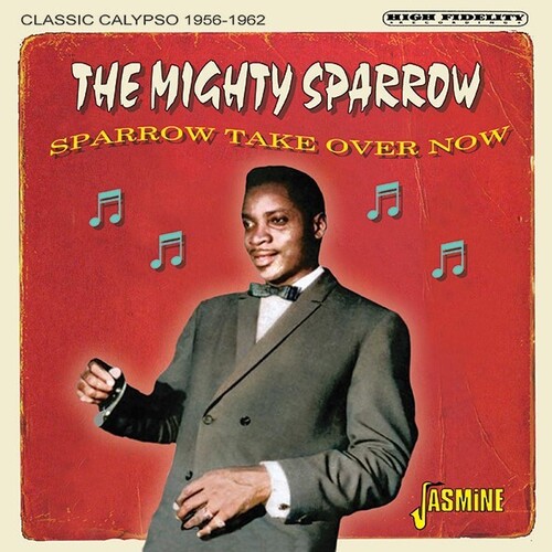 Mighty Sparrow - Sparrow Take Over Now: Classic Calypso 1956-1962 (CD)