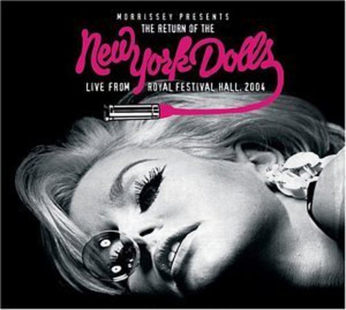 New York Dolls - Morrissey Presents Return Of The New York Dolls: Live From Royal Festival Hall 2004 (CD)
