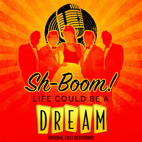 Sh-Boom! Life Could Be A Dream (Original Cast Recording)